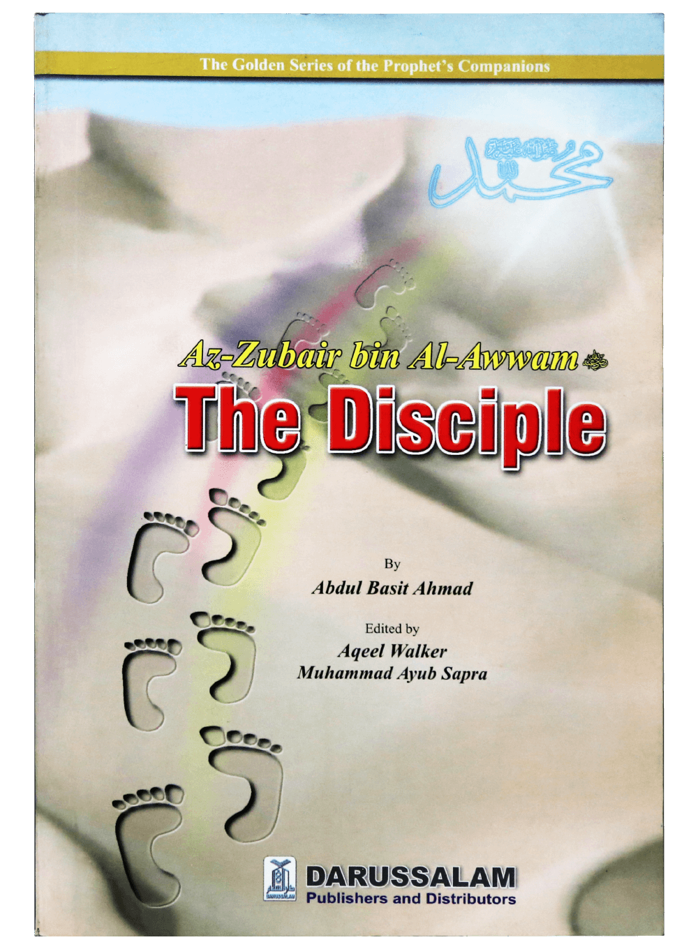 THE DISCIPLE - Az Zubair Bin Al Awwam