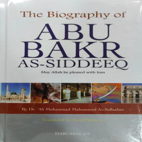 The Biography of Abu Bakr As-Siddeeq (R.A)